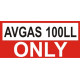 AVGAS 100 LL ONLY Aircraft Fuel Placards
